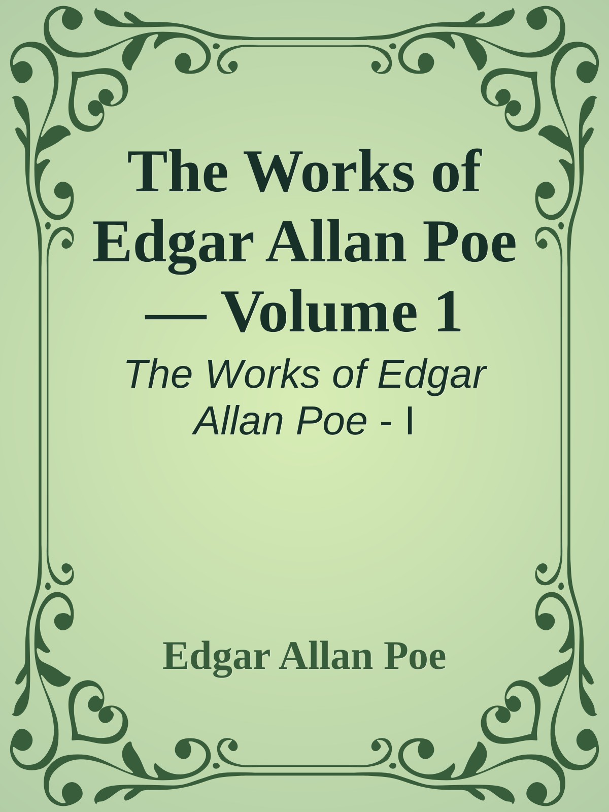 The Works of Edgar Allan Poe — Volume 1