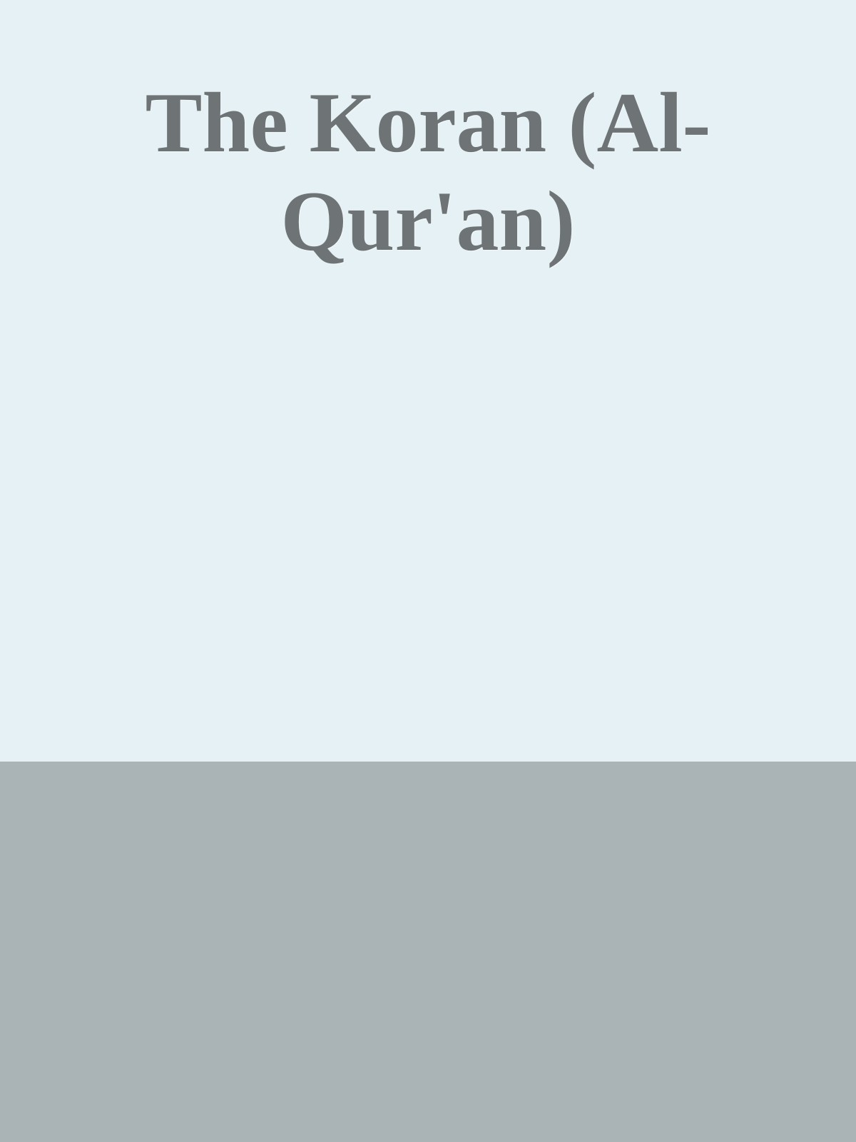 The Koran (Al-Qur'an)