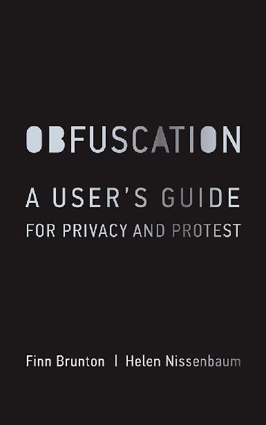 Obfuscation: A User's Guide for Privacy and Protest
