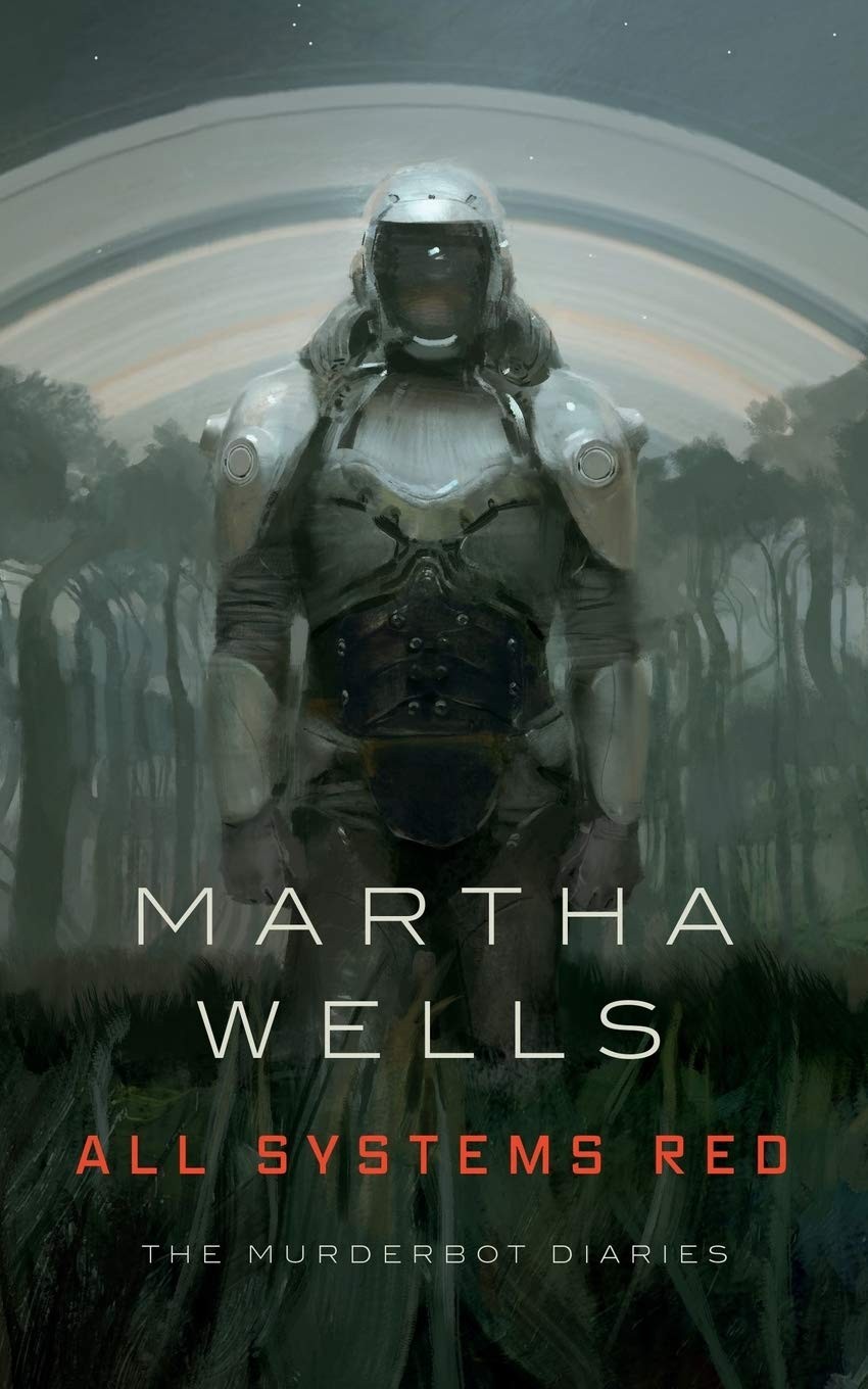 All Systems Red: The Murderbot Diaries