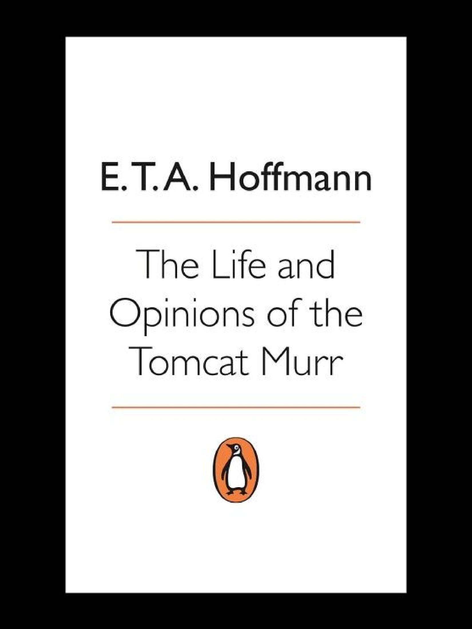 The Life and Opinions of the Tomcat Murr (Penguin Classics)